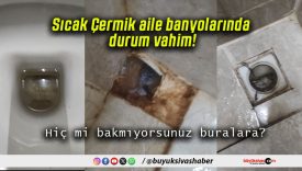 Sıcak Çermik aile banyolarında durum vahim!