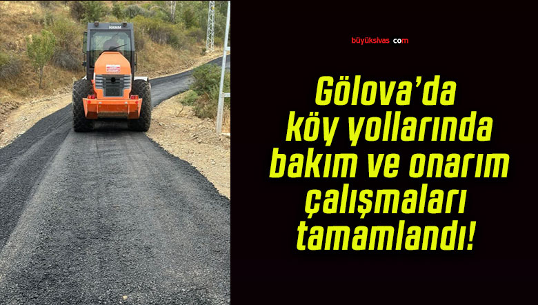 Gölova’da köy yollarında bakım ve onarım çalışmaları tamamlandı!