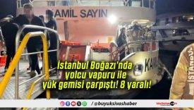 İstanbul Boğazı’nda yolcu vapuru ile yük gemisi çarpıştı! 8 yaralı!