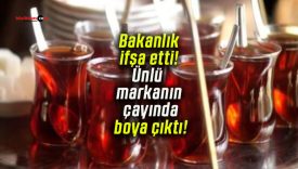 Bakanlık ifşa etti! Ünlü markanın çayında boya çıktı!