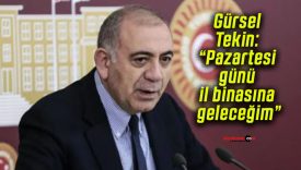 Gürsel Tekin: “Pazartesi günü il binasına geleceğim”