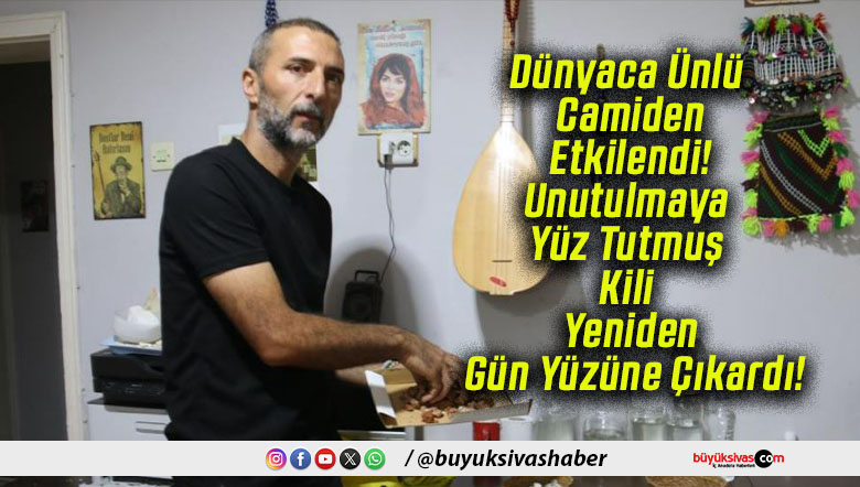 Dünyaca Ünlü Camiden Etkilendi! Unutulmaya Yüz Tutmuş Kili Yeniden Gün Yüzüne Çıkardı!