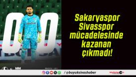 Sakaryaspor – Sivasspor mücadelesinde kazanan çıkmadı!