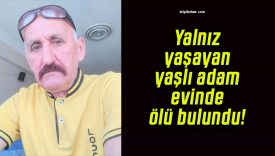 Yalnız yaşayan yaşlı adam evinde ölü bulundu!