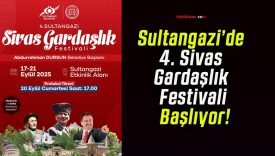 Sultangazi’de 4. Sivas Gardaşlık Festivali Başlıyor!