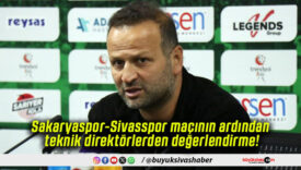 Sakaryaspor-Sivasspor maçının ardından teknik direktörlerden değerlendirme!