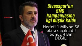 Sivasspor’un SMS kampanyasına ilgi düşük kaldı!