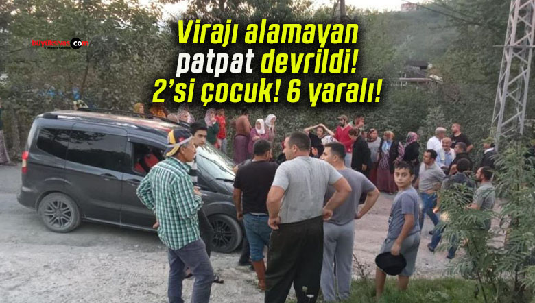 Virajı alamayan patpat devrildi! 2’si çocuk! 6 yaralı!