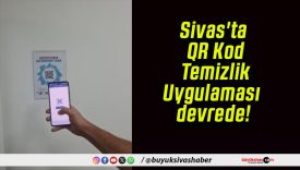 Sivas’ta QR Kod Temizlik Uygulaması devrede!