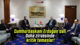 Cumhurbaşkanı Erdoğan’dan Doha zirvesinde kritik temaslar!