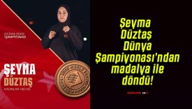 Şeyma Düztaş Dünya Şampiyonası’ndan madalya ile döndü!