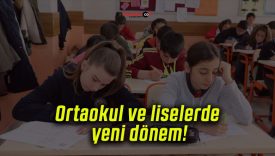 Ortaokul ve liselerde yeni dönem!
