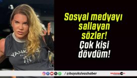Sosyal medyayı sallayan sözler! Çok kişi dövdüm!