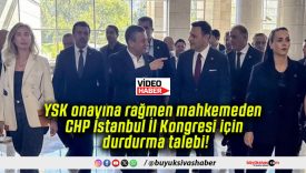 YSK onayına rağmen mahkemeden CHP İstanbul İl Kongresi için durdurma talebi!