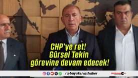 CHP’ye ret! Gürsel Tekin görevine devam edecek!