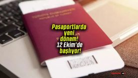 Pasaportlarda yeni dönem! 12 Ekim’de başlıyor!