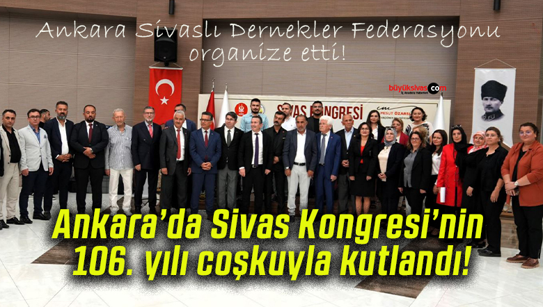 Ankara’da Sivas Kongresi’nin 106. yılı coşkuyla kutlandı!
