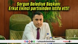 Sorgun Belediye Başkanı Erkut Ekinci partisinden istifa etti!
