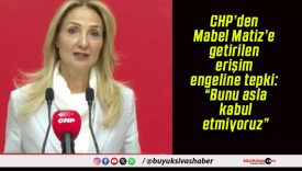 CHP’den Mabel Matiz’e getirilen erişim engeline tepki: “Bunu asla kabul etmiyoruz”