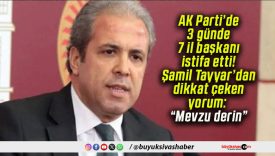 AK Parti’de 3 günde 7 il başkanı istifa etti! Şamil Tayyar’dan dikkat çeken yorum: “Mevzu derin”