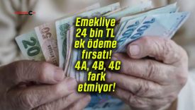 Emekliye 24 bin TL ek ödeme fırsatı! 4A, 4B, 4C fark etmiyor!