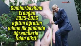 Cumhurbaşkanı Erdoğan 2025-2026 eğitim öğretim yılının ilk gününde öğrencilerle fidan dikti!