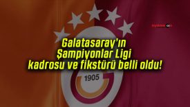 Galatasaray’ın Şampiyonlar Ligi kadrosu ve fikstürü belli oldu!