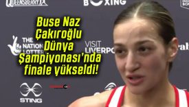 Buse Naz Çakıroğlu Dünya Şampiyonası’nda finale yükseldi!