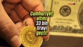 Cumhuriyet altını 33 bin lirayı geçti!