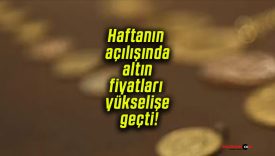 Haftanın açılışında altın fiyatları yükselişe geçti!