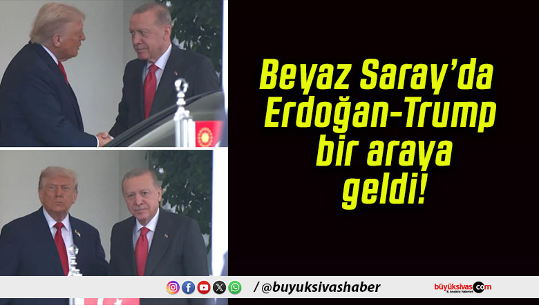 Beyaz Saray’da Erdoğan-Trump bir araya geldi!