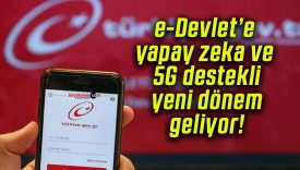 e-Devlet’e yapay zeka ve 5G destekli yeni dönem geliyor!