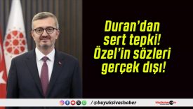 Duran’dan sert tepki! Özel’in sözleri gerçek dışı!
