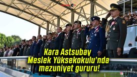 Kara Astsubay Meslek Yüksekokulu’nda mezuniyet gururu!