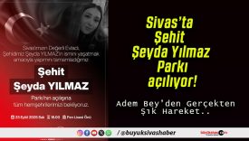 Sivas’ta Şehit Şeyda Yılmaz Parkı açılıyor!