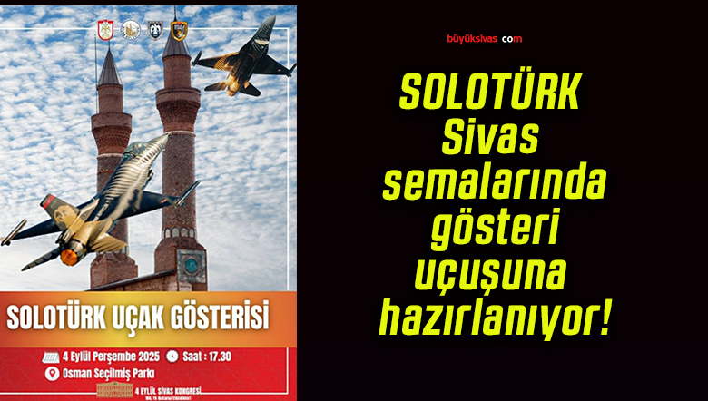 SOLOTÜRK Sivas semalarında gösteri uçuşuna hazırlanıyor!
