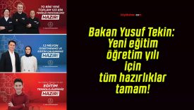 Bakan Yusuf Tekin: Yeni eğitim öğretim yılı için tüm hazırlıklar tamam!