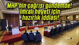 MHP’nin çağrısı gündemde! İmralı heyeti için hazırlık iddiası!