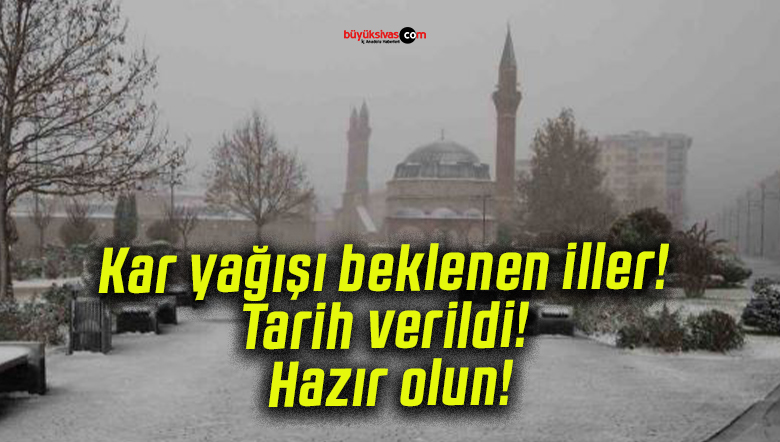 Kar yağışı beklenen iller! Tarih verildi! Hazır olun!