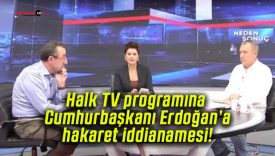Halk TV programına Cumhurbaşkanı Erdoğan’a hakaret iddianamesi!