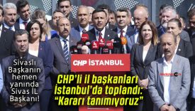 CHP’li il başkanları İstanbul’da toplandı: “Kararı tanımıyoruz”