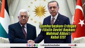 Cumhurbaşkanı Erdoğan Filistin Devlet Başkanı Mahmud Abbas’ı Kabul Etti!