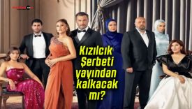 Kızılcık Şerbeti yayından kalkacak mı?