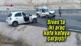 Sivas’ta iki araç kafa kafaya çarpıştı!