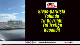 Sivas-Şarkışla Yolunda Tır Devrildi! Yol Trafiğe Kapandı!