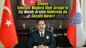 Sivaslı Emniyet Müdürü İlker Arslan’ın Eşi Melek Arslan Hakkında da Gözaltı Kararı!