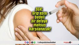 SGK: Grip aşısı bedeli bir defaya mahsus karşılanacak!