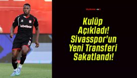 Kulüp Açıkladı! Sivasspor’un Yeni Transferi Sakatlandı!