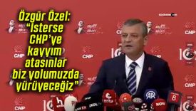 Özgür Özel: “İsterse CHP’ye kayyım atasınlar, biz yolumuzda yürüyeceğiz”