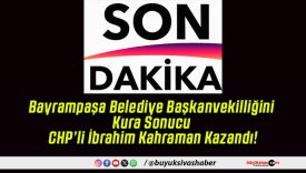 Bayrampaşa Belediye Başkanvekilliğini Kura Sonucu CHP’li İbrahim Kahraman Kazandı!